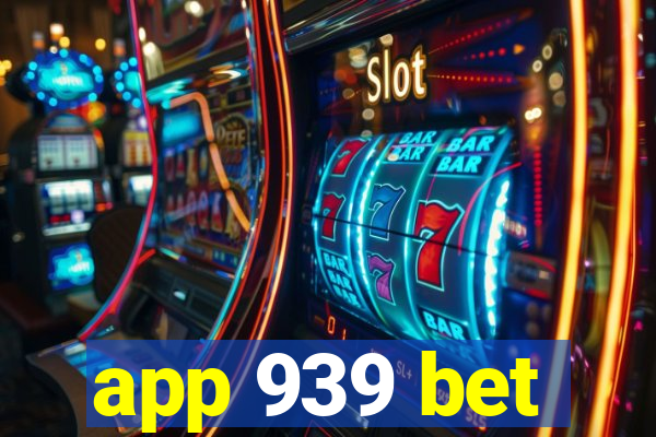 app 939 bet